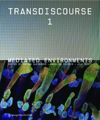 Transdiscourse 1: Mediated Environments