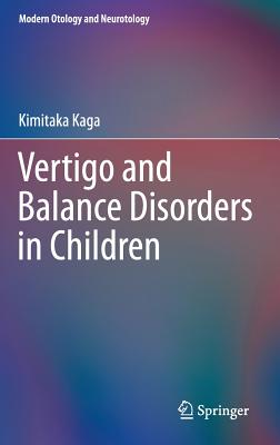 Vertigo and Balance Disorders in Children (Modern Otology and Neurotology)