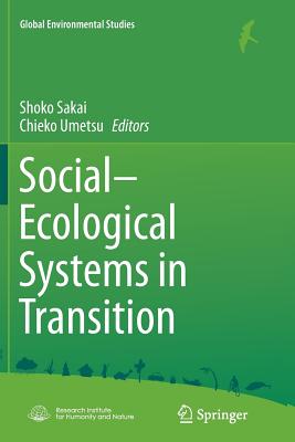 Social-Ecological Systems in Transition (Global Environmental Studies)