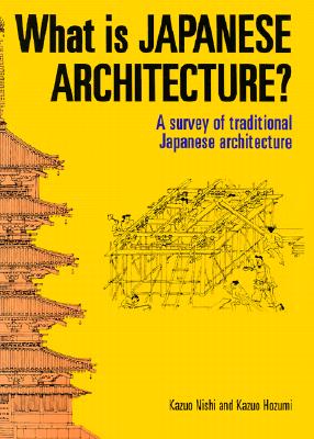 What is Japanese Architecture: A Survey of Traditional Japanese Architecture