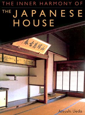 The Inner Harmony of the Japanese House