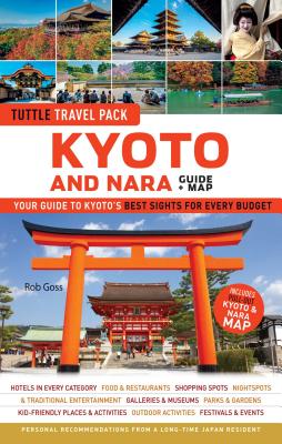 Kyoto and Nara Tuttle Travel Pack Guide + Map: Your Guide to Kyoto's Best Sights for Every Budget (Tuttle Travel Guide & Map) Image for Kyoto and Nara Tuttle Travel Pack Guide + Map: Your Guide to Kyoto's Best Sights for Every Budget (Tuttle Travel Guide & Map)