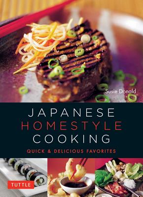 Japanese Homestyle Cooking: Quick and .