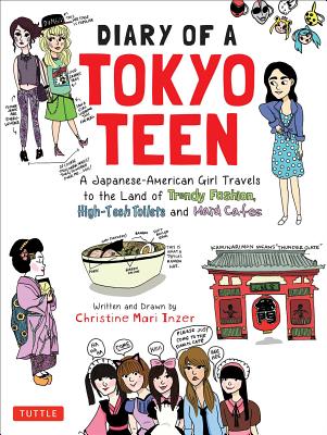 Diary of a Tokyo Teen: A Japanese-American Girl Travels to the Land of Trendy Fashion, High-Tech Toilets and Maid Cafes Image for Diary of a Tokyo Teen: A Japanese-American Girl Travels to the Land of Trendy Fashion, High-Tech Toilets and Maid Cafes