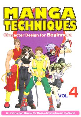 Manga Techniques Volume 4: Techniques For Drawing Characters