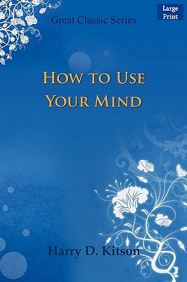 How to Use Your Mind