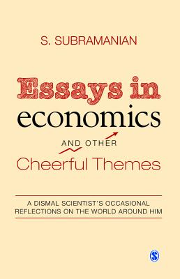 Essays in economics And Other Cheerful Themes: A Dismal Scientist's Occasional Reflections On The World Around Him