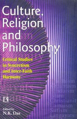 Culture, Religion and Philosophy: Critical Studies in Syncretism and Inter-Faith Harmony