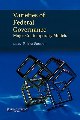 Varieties Of Federal Governance: Major Contemporary Models