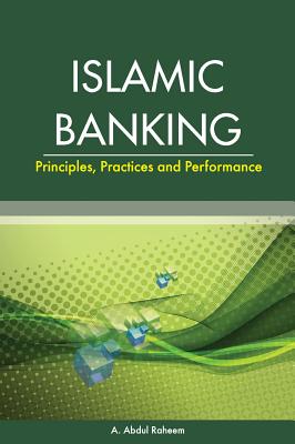 Islamic Banking: Principles, Practices and Performance