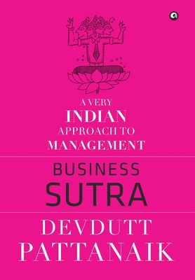 Image for Business Sutra : A Very Indian Approach To Management Business Sutra : A Very Indian Approach To Management
