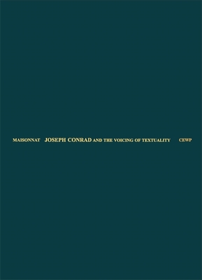 Joseph Conrad and the Voicing of Textuality (Conrad: Eastern and Western Perspectives, 26)