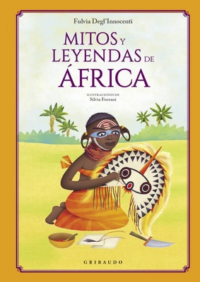 Mitos y leyendas de frica (Spanish Edition)