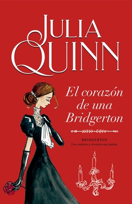 Image for El corazn de una Bridgerton (Bridgerton 6) (Spanish Edition) El corazn de una Bridgerton (Bridgerton 6) (Spanish Edition)