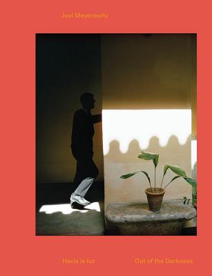 Joel Meyerowitz: Out of the Darkness: Six Months in Andalusia, 1966-1967 (Libros de Autor)
