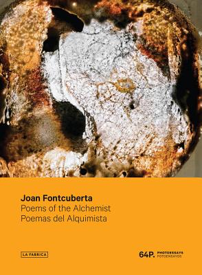 Joan Fontcuberta: Poems of the Alchemist (64p. Photoessays / Fotoensayos)
