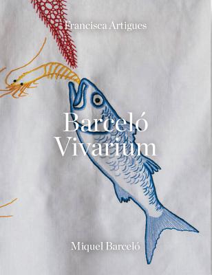 Miquel Barcel & Francisca Artigues: Vivarium (Libros de Autor)