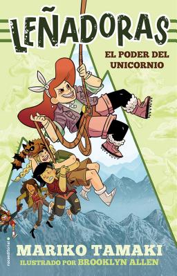 El poder del unicornio / Unicorn Power (LEADORAS / LUMBERJANES) (Spanish Edition)