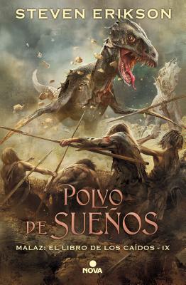 Polvo de sueos / Dust of Dreams (MALAZ: EL LIBRO DE LOS CADOS / MALAZAN BOOK OF THE FALLEN) (Spanish Edition)