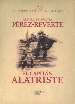 El Capitn Alatriste / Captain Alatriste (Spanish Edition)