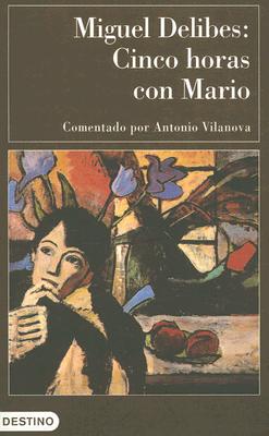 Cinco Horas Con Mario/ Five Hours With Mario (Clasicos Contemporaneos Comentados)