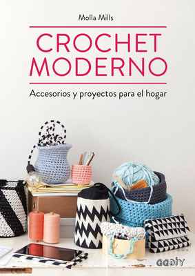 Crochet moderno: Accesorios y proyectos para el hogar (Spanish Edition)