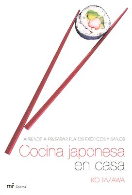 Cocina japonesa en casa (MR Cocina) (Spanish Edition)