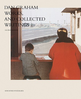 Image for Dan Graham: Works, and Collected Writings