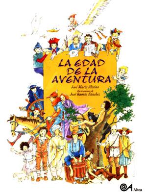 LA Edad De LA Aventura : Jose Maria Merino (Spanish Edition)