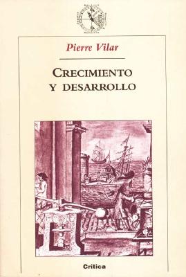 Crecimiento y Desarrollo - Economia E Historia Reflexiones Sobre El Caso Espanol (Spanish Edition)