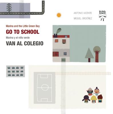 Marina and the Little Green Boy Go to School / Marina y el nio verde van al colegio (Marina and the Little Green Boy Series)