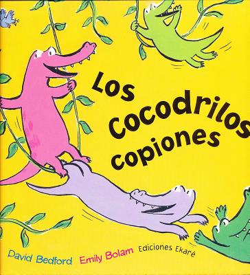 Los cocodrilos copiones (Spanish Edition) Image for Los cocodrilos copiones (Spanish Edition)