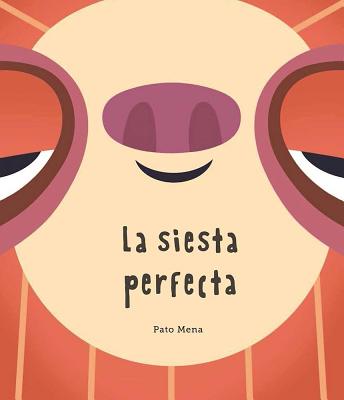 Image for La siesta perfecta (Junior Library Guild Selection) (Somos8) (Spanish Edition) La siesta perfecta (Junior Library Guild Selection) (Somos8) (Spanish Edition)