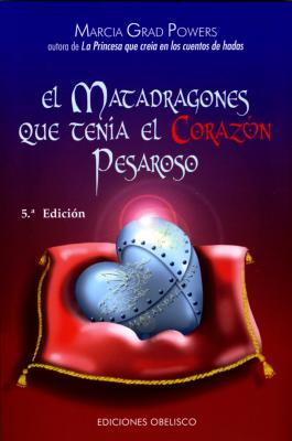 Image for El Matadragones que Tenia el Corazon Pesaroso (The Dragon Slayer with the Heavy Heart) El Matadragones que Tenia el Corazon Pesaroso (The Dragon Slayer with the Heavy Heart)