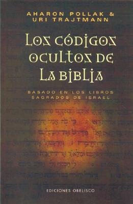 Image for Cdigos ocultos de la Biblia: Basado en los libros sagrados de Israel Cdigos ocultos de la Biblia: Basado en los libros sagrados de Israel