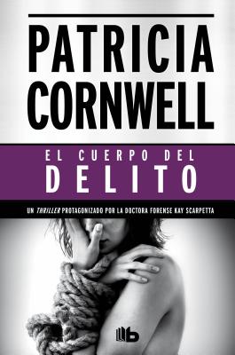 El cuerpo del delito / Body of Evidence (Spanish Edition)
