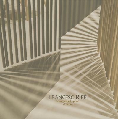 Francesc Rif: Commercial Spaces & More