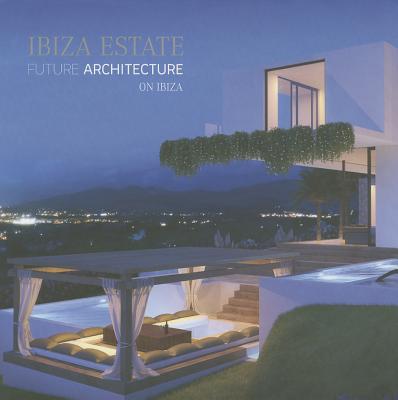 Ibiza Estate: Future Architecture