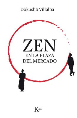 Zen en la plaza del mercado (Spanish Edition)