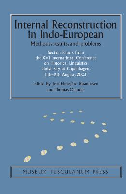 Internal Reconstruction in Indo-European: Methods, Results, and Problems (Copenhagen Studies in Indo-European)