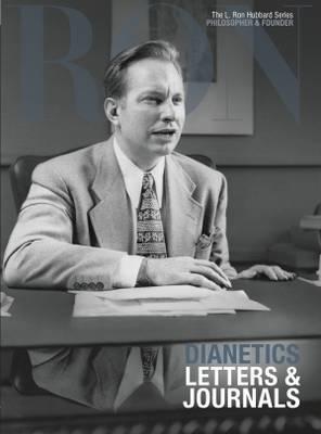 L. Ron Hubbard: Dianetics - Letters & Journals