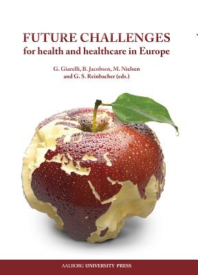 Future Challenges: For Health and Healthcare in Europe (Serie Om Sundhedskommunikation)