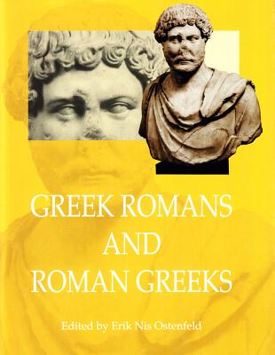Greek Romans and Roman Greeks; Studies in Cultural Interaction