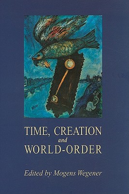 Time, Creation and World Order (ACTA JUTLANDICA)