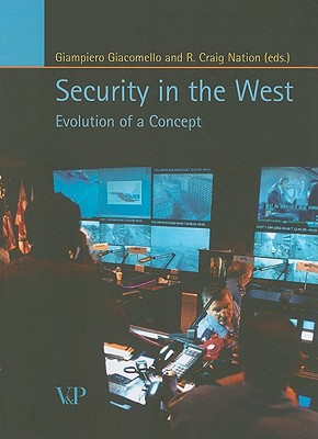 Security in the West: Evolution of a Concept (Relazioni Internazionali E Scienza Politica)