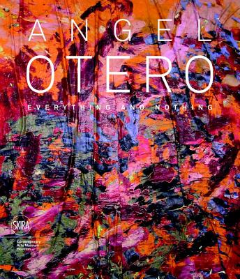 Angel Otero: Everything and Nothing