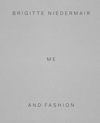 Brigitte Niedermair: Me and Fashion