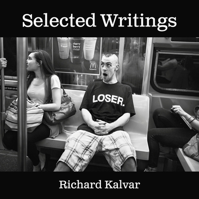 Image for Richard Kalvar: Selected Writings Richard Kalvar: Selected Writings