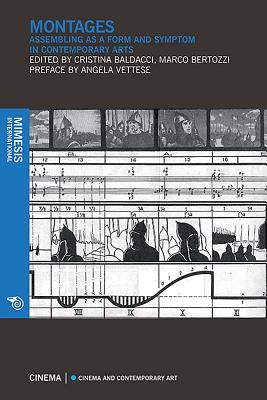 Montages: Assembling as a Form and Symptom in Contemporary Arts (Cinema and Contemporary Art)