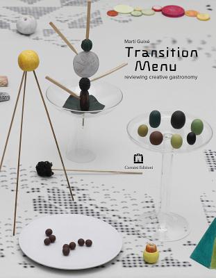 Mart Guix: Transition Menu: Reviewing Creative Gastronomy